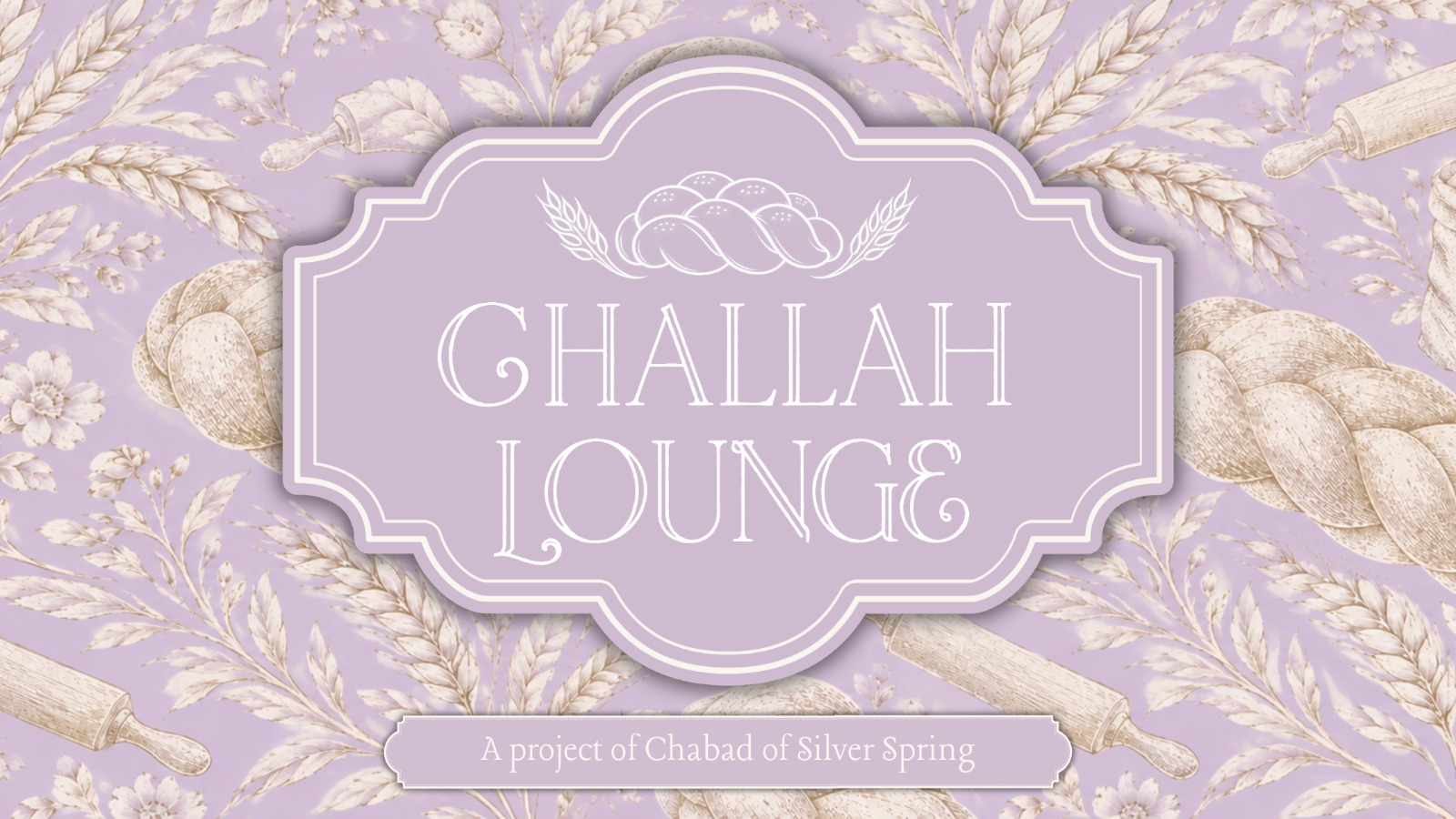 The Challah Lounge · A project of Chabad of Silver Spring